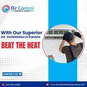 With Our Superior AC Installation in Kanata,  Beat the Heat