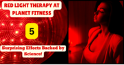 Red Light Therapy At Planet Fitness: 5 Surprising Effects 